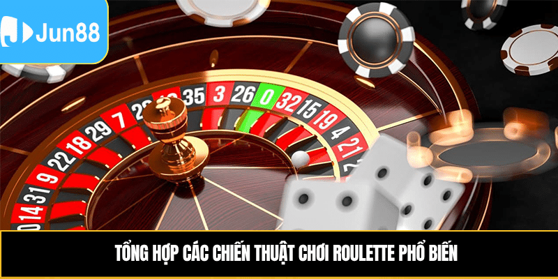 Tổng hợp các chiến thuật chơi Roulette phổ biến
